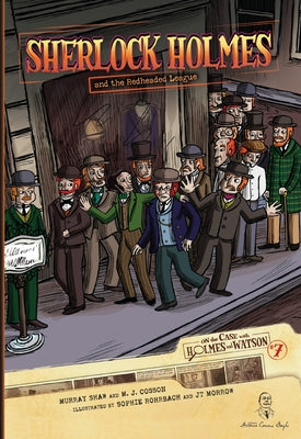 Sherlock Holmes and the Redheaded League: Case 7 by Doyle, Sir Arthur Conan