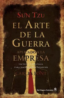 El Arte de la Guerra Aplicado a la Empresa by Tzu, Sun