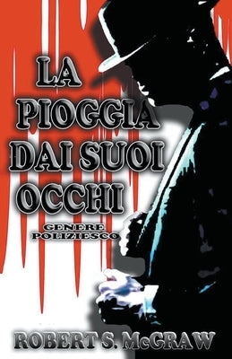 La Pioggia Dai Suoi Occhi by McGraw, Robert S.