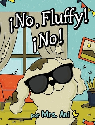 ¡No, Fluffy! ¡No! (Spanish Edition) by Ani