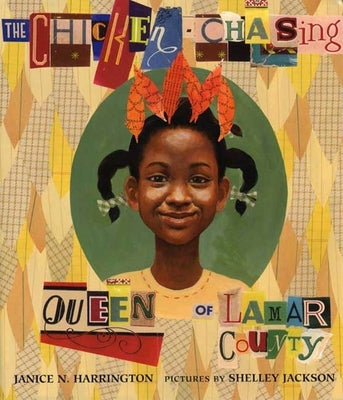 The Chicken-Chasing Queen of Lamar County by Harrington, Janice N.
