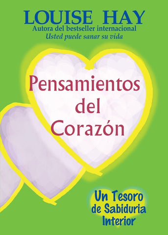 Pensamientos del Corazón: Un Tesoro de Sabiduria Interior = Heart Thoughts by Hay, Louise L.