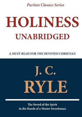 Holiness (Unabridged) by Ryle, J. C.