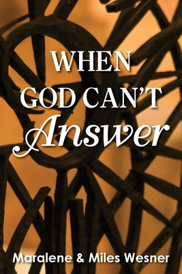 When God Can't Answer by Wesner, Maralene