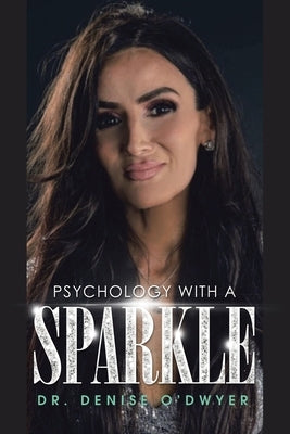 Psychology with a Sparkle by O'Dwyer, Denise