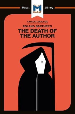 An Analysis of Roland Barthes's the Death of the Author by Seymour, Laura