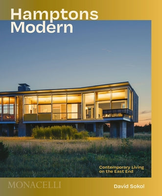 Hamptons Modern: Contemporary Living on the East End by Sokol, David