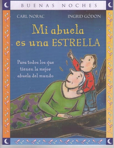 Mi Abuela Es una Estrella = My Grandma Is a Star by Norac, Carl