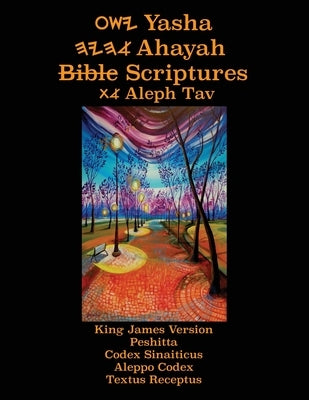 Yasha Ahayah Bible Scriptures Aleph Tav (YASAT) Study Bible (3rd Edition 2020) by Sorsdahl, Timothy Neal