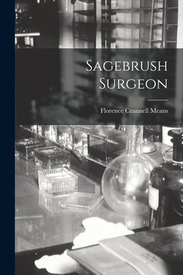 Sagebrush Surgeon by Means, Florence Crannell 1891-