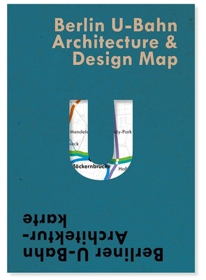 Berlin U-Bahn Architecture & Design Map: Berliner U-Bahn Architekturkarte by Pfeiffer-Kloss, Verena