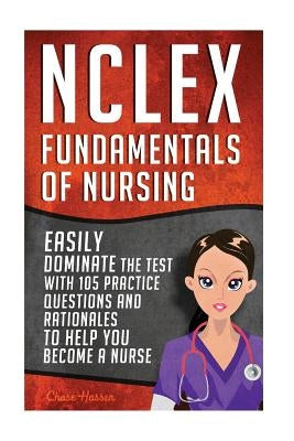 NCLEX: Fundamentals of Nursing by Hassen, Chase
