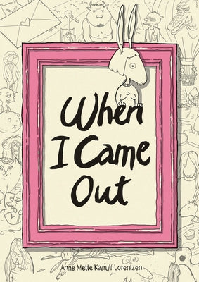 When I Came Out by K&#230;rulf Lorentzen, Anne Mette