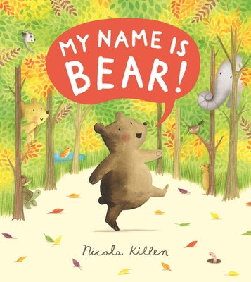 My Name Is Bear by Killen, Nicola