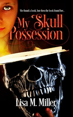 My Skull Possession by Miller, Lisa