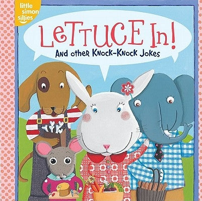 Lettuce In!: And Other Knock-Knock Jokes by Gallo, Tina