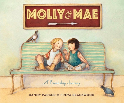 Molly and Mae: A Friendship Journey by Parker, Danny