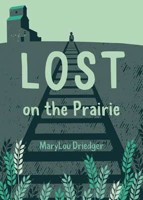 Lost on the Prairie by Driedger, Marylou