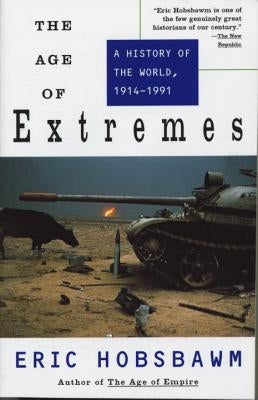 The Age of Extremes: A History of the World, 1914-1991 by Hobsbawm, Eric