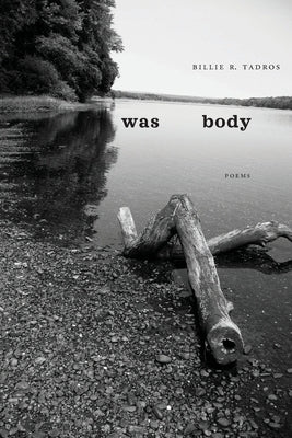 Was Body: Poems by Tadros, Billie R.