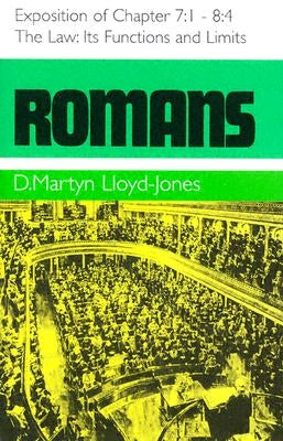 Romans 7:1-8:4: The Law, It's by Lloyd-Jones, Martyn
