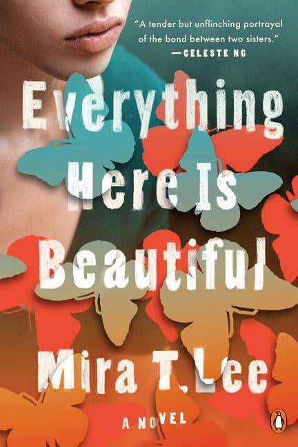 Everything Here Is Beautiful by Lee, Mira T.