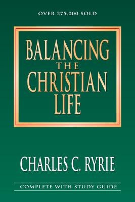 Balancing the Christian Life by Ryrie, Charles C.