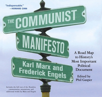 The Communist Manifesto: A Road Map to History's Most Important Political Document by Gasper, Phil