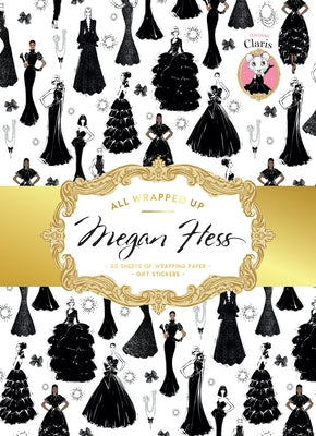 All Wrapped Up: Megan Hess: A Wrapping Paper Book - Featuring Claris by Hess, Megan