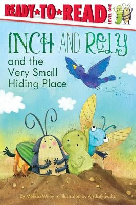 Inch and Roly and the Very Small Hiding Place: Ready-To-Read Level 1 by Wiley, Melissa