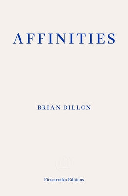 Affinities by Dillon, Brian