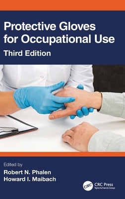 Protective Gloves for Occupational Use by Phalen, Robert N.