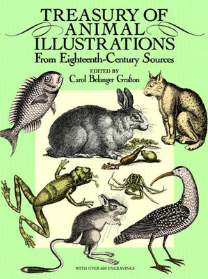 Treasury of Animal Illustrations: From Eighteenth-Century Sources by Grafton, Carol Belanger