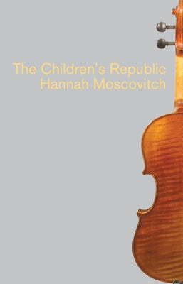 The Children's Republic by Moscovitch, Hannah