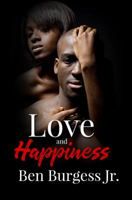 Love and Happiness by Burgess, Ben