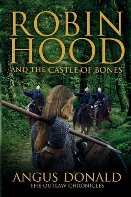 Robin Hood and the Castle of Bones by Donald, Angus
