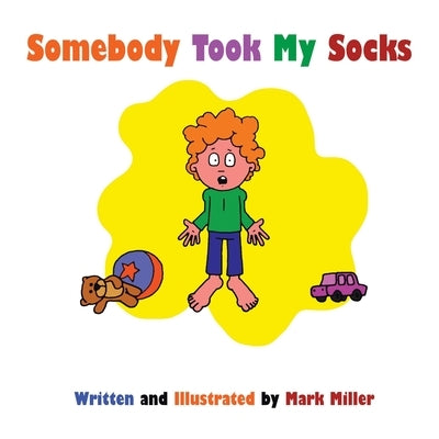 Somebody Took My Socks by Miller, Mark