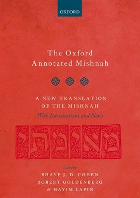 The Oxford Annotated Mishnah by Cohen, Shaye J. D.