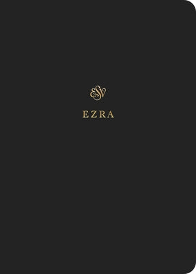 ESV Scripture Journal: Ezra by 