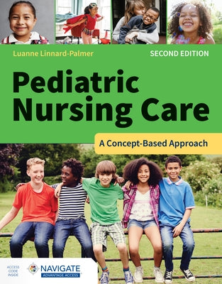 Pediatric Nursing Care: A Concept-Based Approach by Linnard-Palmer, Luanne