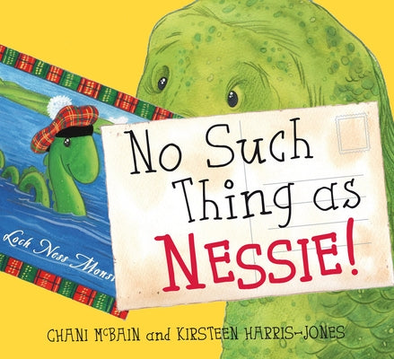 No Such Thing as Nessie!: A Loch Ness Monster Adventure by McBain, Chani
