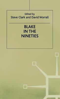 Blake in the Nineties by Clark, Steve