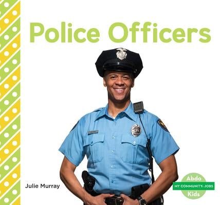 Police Officers by Murray, Julie