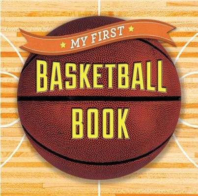 My First Basketball Book by Union Square Kids