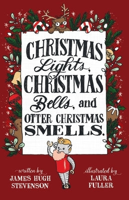 Christmas Lights, Christmas Bells, and Otter Christmas Smells. by Stevenson, James Hugh