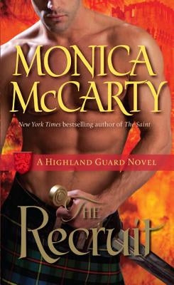 The Recruit: A Highland Guard Novel by McCarty, Monica