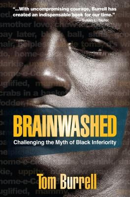 Brainwashed: Challenging the Myth of Black Inferiority by Burrell, Tom