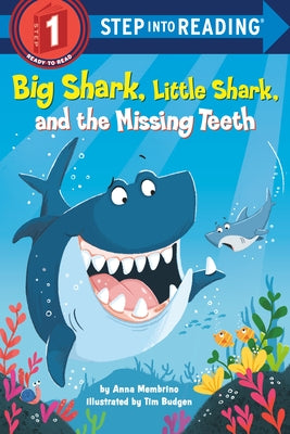 Big Shark, Little Shark, and the Missing Teeth by Membrino, Anna