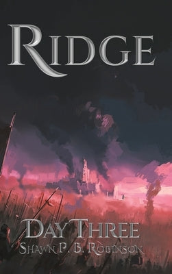 Ridge: Day Three by Robinson, Shawn P. B.