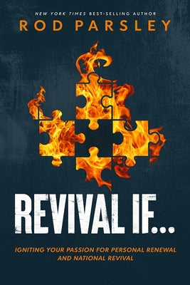 Revival If...: Igniting Your Passion for Personal Renewal and National Revival by Parsley, Rod